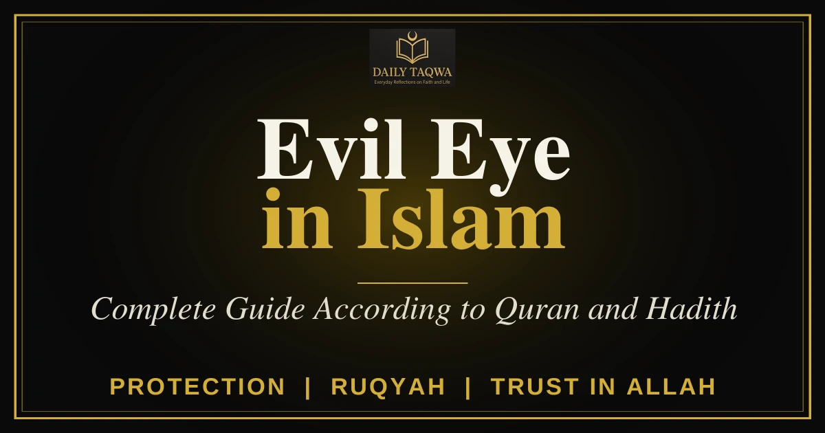Evil Eye in Islam: Complete Guide According to Quran and Hadith 24 Evil Eye in Islam: Complete Guide According to Quran and Hadith