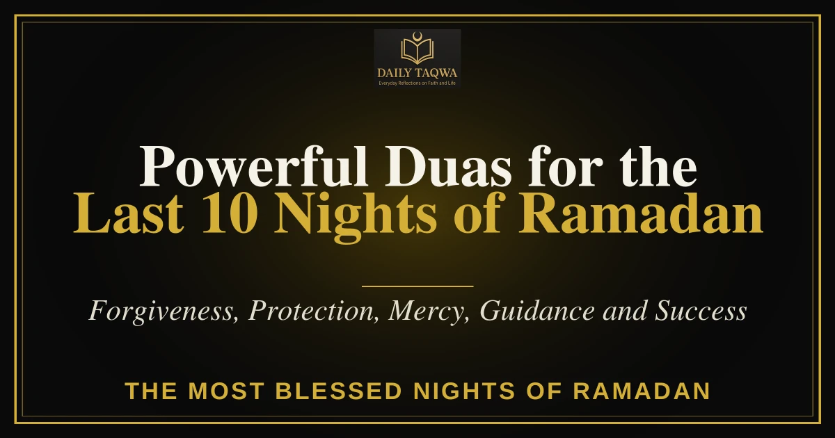 Powerful Dua's for Last 10 Nights of Ramadan 19 Powerful Dua’s for Last 10 Nights of Ramadan
