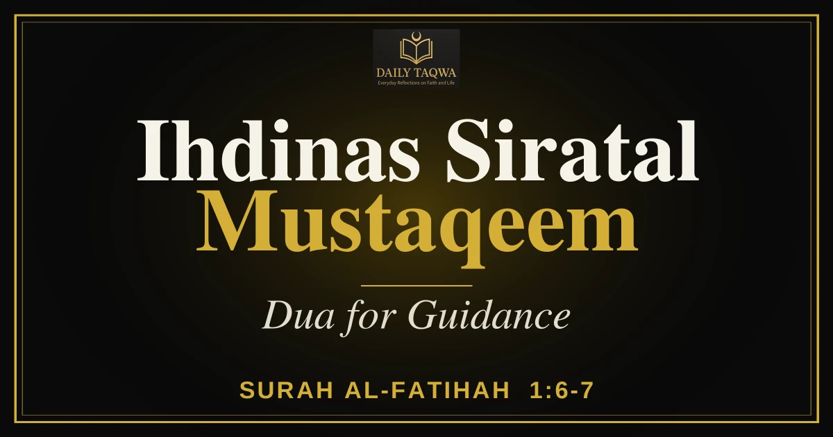 Dua for Guidance: Ihdinas Siratal Mustaqeem (Quran 1:6–7) – Arabic, Hindi, Urdu & Meaning 13 Dua for Guidance: Ihdinas Siratal Mustaqeem (Quran 1:6–7) – Arabic, Hindi, Urdu & Meaning